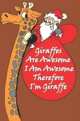 Cover of Giraffes Are Awesome I Am Awesome Therefore I'm A Giraffe