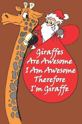 Book cover for Giraffes Are Awesome I Am Awesome Therefore I'm A Giraffe