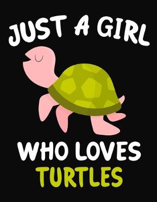 Book cover for Just a Girl Who Loves Turtles