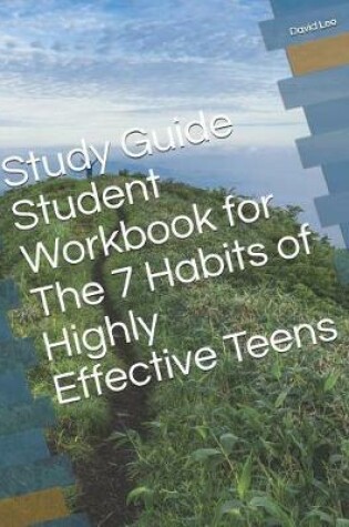 Cover of Study Guide Student Workbook for the 7 Habits of Highly Effective Teens