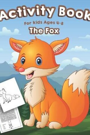 Cover of Fox Activity Book for Kids Ages 4-8