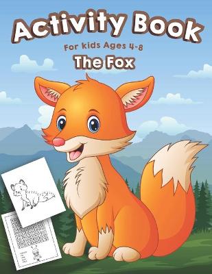 Cover of Fox Activity Book for Kids Ages 4-8