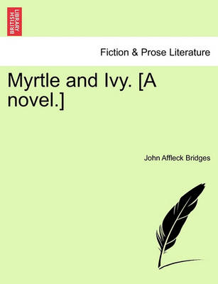 Book cover for Myrtle and Ivy. [A Novel.]