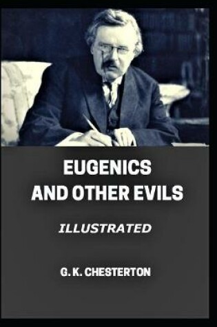 Cover of Eugenics and Other Evils(illustrated)