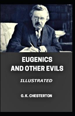 Book cover for Eugenics and Other Evils(illustrated)