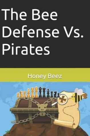 Cover of The Bee Defense Vs. Pirates