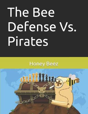 Book cover for The Bee Defense Vs. Pirates