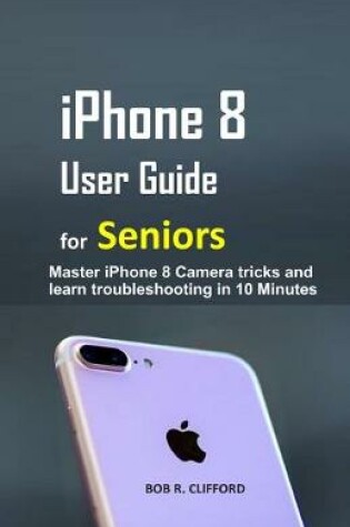 Cover of iPhone 8 User Guide for Seniors
