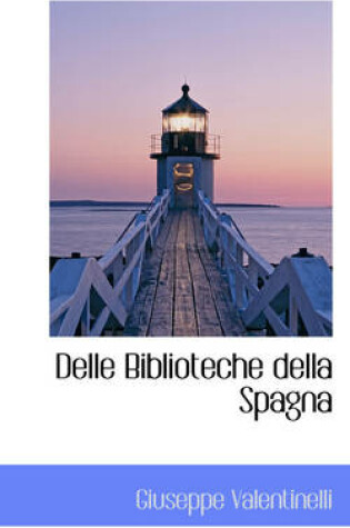 Cover of Delle Biblioteche Della Spagna