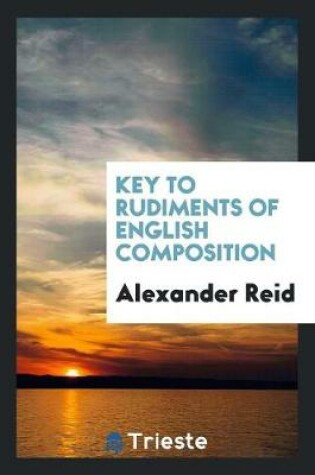 Cover of Key to Rudiments of English Composition