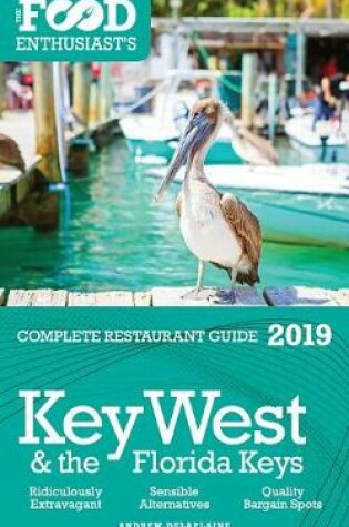 Cover of Key West & the Florida Keys - 2019 - The Food Enthusiast's Complete Restaurant Guide