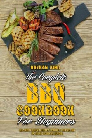 Cover of The Complete BBQ Cookbook For Beginners