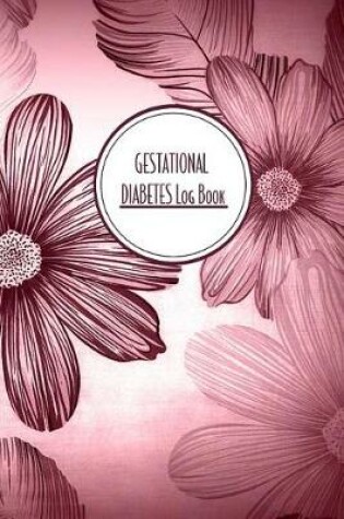 Cover of Gestational Diabetes Log Book