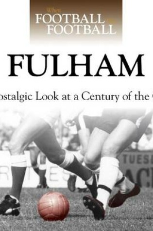 Cover of When Football Was Football: Fulham