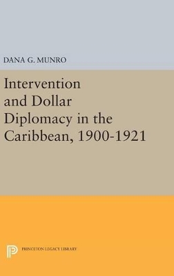 Book cover for Intervention and Dollar Diplomacy in the Caribbean, 1900-1921