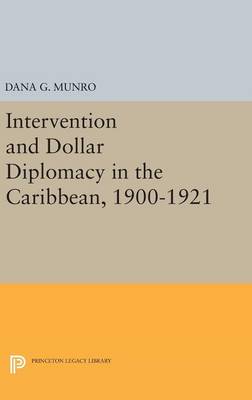 Cover of Intervention and Dollar Diplomacy in the Caribbean, 1900-1921