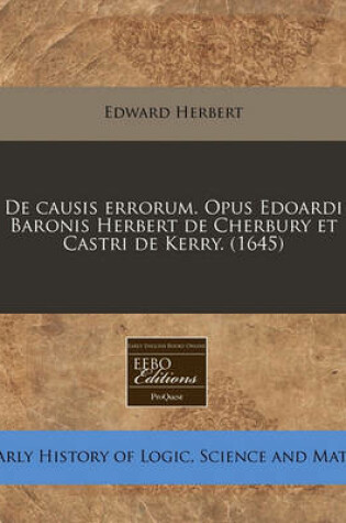 Cover of de Causis Errorum. Opus Edoardi Baronis Herbert de Cherbury Et Castri de Kerry. (1645)