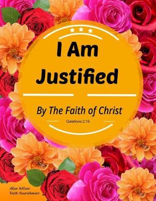 Book cover for I Am Justified by the Faith of Christ