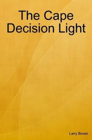 Cover of The Cape Decision Light