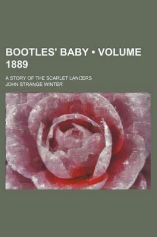 Cover of Bootles' Baby (Volume 1889); A Story of the Scarlet Lancers