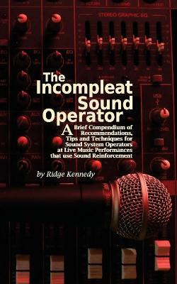 Book cover for The Incompleat Sound Operator