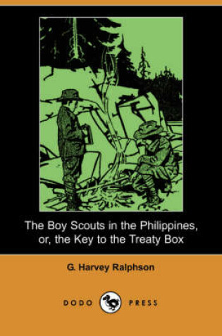 Cover of The Boy Scouts in the Philippines, Or, the Key to the Treaty Box (Dodo Press)