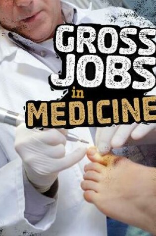 Cover of Gross Jobs in Medicine