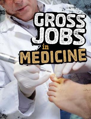 Cover of Gross Jobs in Medicine