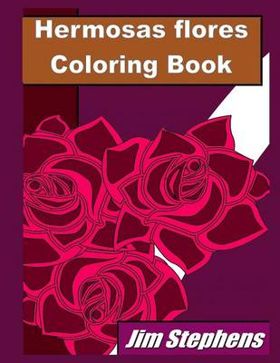 Book cover for Hermosas flores Coloring Book