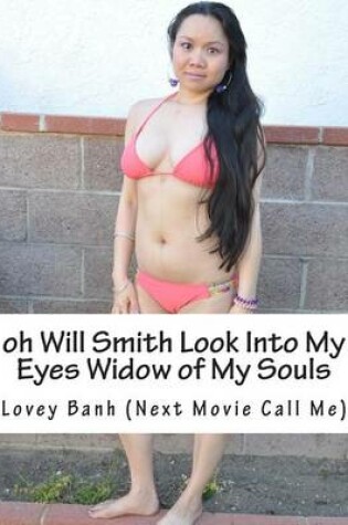 Cover of Oh Will Smith Look Into My Eyes Widow of My Souls