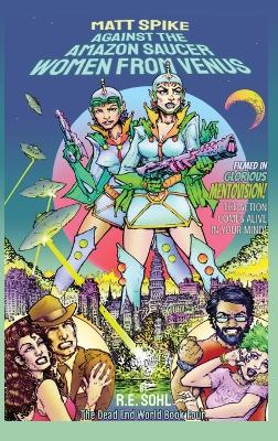 Cover of Matt Spike Against The Amazon Saucer Women From Venus