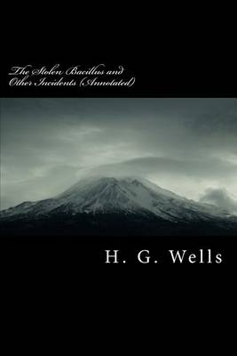 Book cover for The Stolen Bacillus and Other Incidents (Annotated)