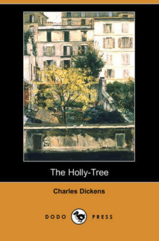 Cover of The Holly-Tree (Dodo Press)