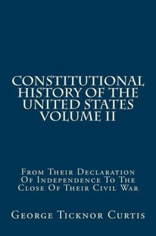 Cover of Constitutional History of the United States Volume II