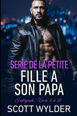 Book cover for Serie de la petite fille a son papa Intégrale