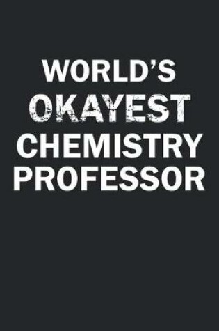 Cover of World's Okayest Chemistry Professor