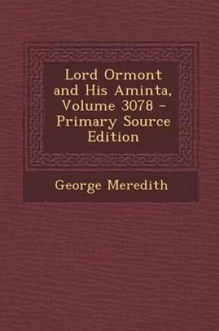 Cover of Lord Ormont and His Aminta, Volume 3078 - Primary Source Edition