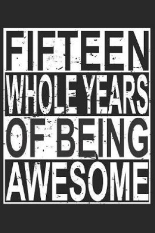 Cover of Fifteen Whole Years Of Being Awesome