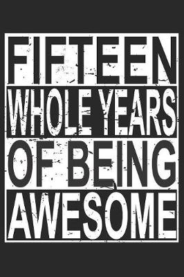 Book cover for Fifteen Whole Years Of Being Awesome