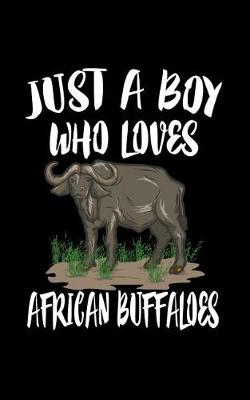 Book cover for Just A Boy Who Loves African Buffaloes