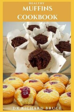 Cover of Healthy Muffins Cookbook