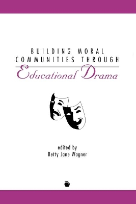 Book cover for Building Moral Communities Through Educational Drama