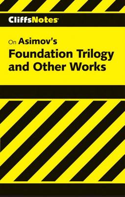Book cover for Cliffsnotes on Asimov's Foundation Trilogy & Other Works