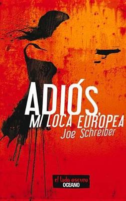 Book cover for Adiós, Mi Loca Europea