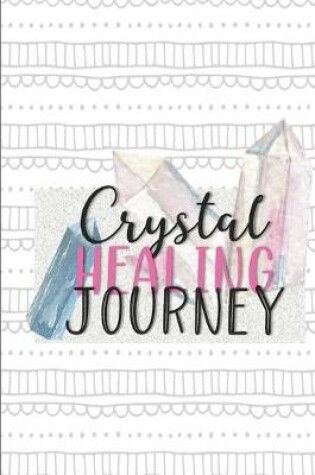 Cover of Crystal Healing Journey