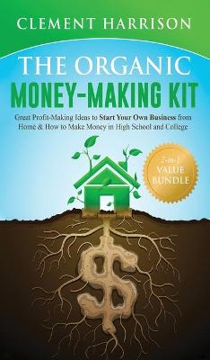 Book cover for The Organic Money Making Kit 2-in-1 Value Bundle