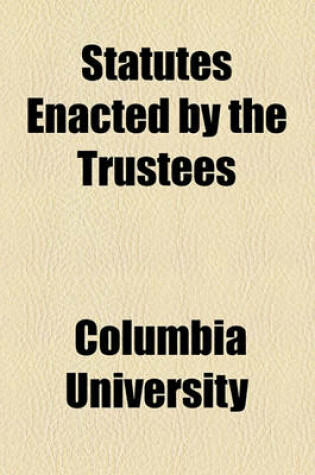 Cover of Statutes Enacted by the Trustees