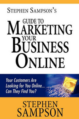 Cover of Stephen Sampson's Guide to Marketing Your Business Online