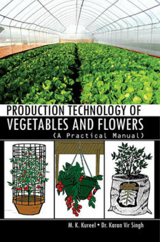Cover of Production Technology of Vegetables and Flowers: a Practical Manual