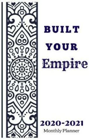 Cover of Built Your Empire 2020-2021 Monthly Planner